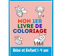 Mon 1er Livre De Coloriage: Bébé et Enfant 1-4 ans Cahier coloriage pour garçons & filles