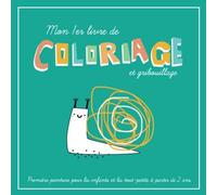 Mon 1er livre de coloriage et et gribouillage - Première peinture pour les enfants et les tout-petits à partir de 2 ans: livre enfant 2 - 3 ans educatif / livre bebe 18 mois