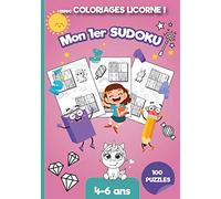 Mon 1er Sudoku 100 puzzles 4-6 ans: Livre ludique d'activité et d'apprentissage du Sudoku adapté pour enfants de maternelle à CP avec illustration et dessins de licornes à colorier
