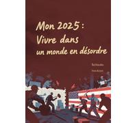 Mon 2025: Vivre dans un monde en désordre