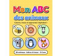 Mon ABC des animaux: Colorie, trace et apprends l'alphabet - Cahier de coloriage pour les enfants de 3 à 5 ans