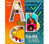 Mon Abcdaire de l'Histoire de l'Afrique et de sa diaspora