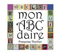 Mon Abcdaire: Françoise Thuillier