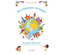 Mon abécédaire du voyage : 26 pays du Monde à colorier: Coloriage éducatif et ludique pour enfants
