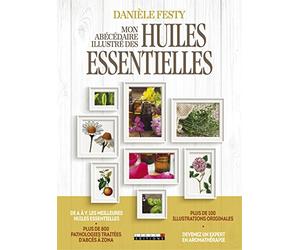 Mon abécédaire illustré des huiles essentielles