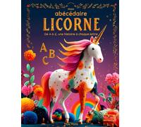 Mon Abécédaire Licorne: De A à Z, une histoire féerique et interactive pour chaque lettre - Un livre magique pour les enfants de 2 à 6 ans