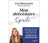 Mon abécédaire Spirite: Messages d’espoir de l’auteure du BEST-SELLER SECRETS DE GUÉRISSEUSE