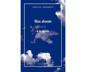 Mon absente (suivi de) Je te réponds - Pascal Rambert - Solitaires Intempestifs - broché - Théâtre