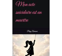 Mon acte suicidaire est un meurtre