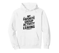 Mon activité de Groupe préférée est de Laisser Une Citation Amusante Sweat à Capuche