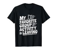 Mon activité de Groupe préférée est de Laisser Une Citation Amusante T-Shirt Graphique avec Valeur