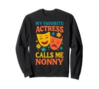 Mon actrice préférée m'appelle Nonny Funny Theater Nonny Sweatshirt