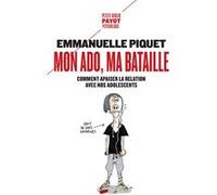 Mon ado, ma bataille Emmanuelle Piquet (Auteur)
