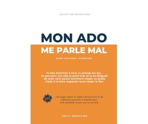 Mon ado me parle mal: Guide pratique + exercices - Tu fais attention à tout, tu prends sur toi... et pourtant, ton ado te parle mal. Si tu es fatiguée ... à te faire respecter sans casser le lien.