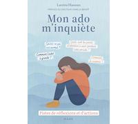 Mon ado m'inquiète - Pistes de réflexions et d actions - Laëtitia Hassoun - Mame - broché - Essai