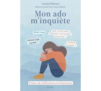 Mon ado m'inquiète - Pistes de réflexions et d actions