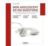 Mon adolescent en 100 questions Michel Fize (Auteur)
