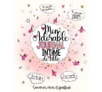 Mon adorable journal intime de fille: Carnet de secrets à remplir "Oiseaux" pour écrire toutes ses émotions, ses rêves et ses souvenirs ! Pour les filles de 7 à 11 ans | Intérieur couleur