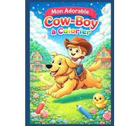 Mon Adorable Petit Cow-Boy à Colorier: 50 dessins mignons et amusants | Grand format | Une page sur deux blanche pour protéger et encadrer les coloriages