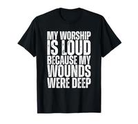 Mon Adoration est Forte Parce Que Mes blessures étaient Profondes T-Shirt