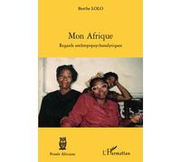 Berthe Lolo – Mon Afrique – Regards anthropopsychanalytiques – Broché – L'Harmattan