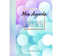 Mon Agenda 2025: Bullet journal en couleur et pré-rempli