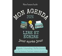 Mon Agenda 2026 : Lire et Écrire Jour après jour: Journaling, organisation et Bullet Journal pour les lecteurs, lectrices, auteurs et autrices