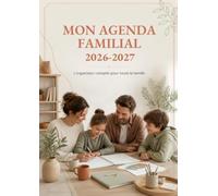 Mon Agenda Familial 2026-2027: L'organiseur complet pour toute la famille - Calendrier, semaines, budget, enfants, jeux et bloc-notes (Septembre 2026 à Décembre 2027)
