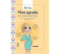Mon agenda de grossesse: 9 mois pour goûter au bonheur d'être maman !