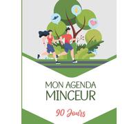 Mon Agenda Minceur 90 jours: Carnet minceur et journal alimentaire avec (graphique de suivi, tableau d'avancement, page de gratitude, photos, contrat personnel, Repas, mesures...) á remplir