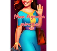 Mon agenda minceur: agenda minceur 90 jours, 60 jours pour un corps de rêve : l'agenda minceur qui fait la différence, agenda minceur pour une vie ... pour une perte de poids durable en 60 jours