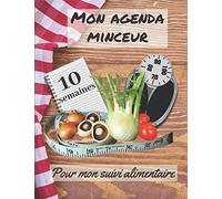 Mon agenda minceur: Cahier à compléter lors d’un régime | Compagnon de suivi alimentaire quotidien | Pour noter l’intégralité de vos repas et visualiser votre progression | 10 semaines | Grand format
