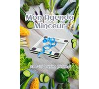 Mon Agenda Minceur: Ce journal minceur est fait pour enregistrer 60 jours de régime étape par étape, avec un bilan complet à faire chaque semaine.