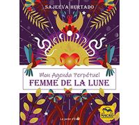 Mon agenda perpétuel Femme de la Lune Sajeeva Hurtado (Auteur)