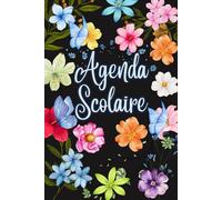 Mon Agenda Scolaire 2025 2026 Fleur: Planificateur semainier | Format A5 | De Septembre à Juillet | Primaire, college, Lycée | Pour Fille et Garcon