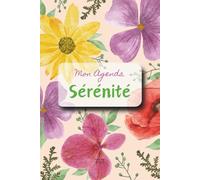 Mon Agenda Sérénité - Organiser son quotidien efficacement - Pour une année Sereine: Non daté utilisable toute l'année - Format 15x23cm - Planners ... Annuels - En Français - Gestion du temps