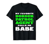 Mon Agent de la Patrouille frontalière préféré m'appelle Petite Amie T-Shirt