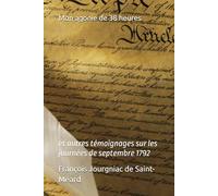 Mon agonie de 38 heures: et autres témoignages sur les journées de septembre 1792
