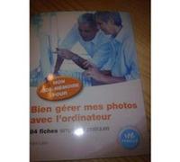 Mon aide-mémoire pour bien gérer mes photos avec l'ordinateur Henri Lilen Henri Lilen (Auteur)