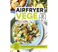 Mon Airfryer végé 72 recettes complètes en moins de 30 min - Niki Webster - Leduc S. - broché - Guide