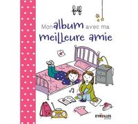 Mon album avec ma meilleure amie - Filf - Eyrolles - broché - Document jeunesse dès 6 ans