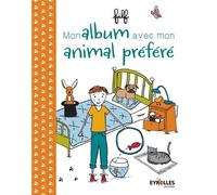 Mon Album Avec Mon Animal Préféré – Groupe Eyrolles