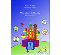 Mon Album De L'hôpital - À Lire Et À Colorier