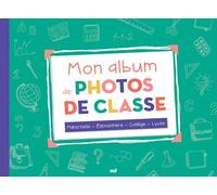 Mon album de photos de classe: Maternelle - Élémentaire - Collège - Lycée