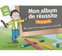 Mon album de réussite TPS PS MS GS - Édition 2026: Mes progrès et tout ce que j'apprends en maternelle