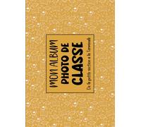 Mon Album Photo De Classe: Carnet photo à compléter de la maternelle au lycée | Pour coller vos photos et noter vos meilleurs souvenirs | Destiné aux ... cm - 68 pages . -01-