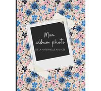 Mon album photo de classe fleuri: Carnet / Album à compléter de la maternelle au lycée - 21cm x 27cm