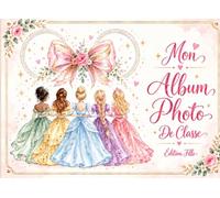 Mon Album Photo de Classe: Mes souvenirs d’école de la maternelle au lycée 80 pages à compléter, avec photos à coller, portraits et petits mots