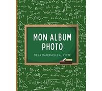 Mon album photo de classe - Spécial maths: Carnet à compléter de la maternelle au lycée - 21cm x 27cm