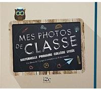 Mon Album photos de classe - 72 pages - - De la TPS au Lycée